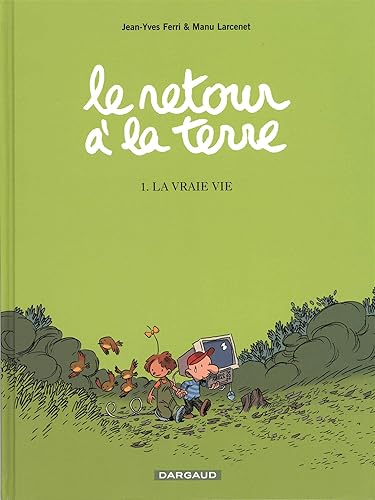 Download Le retour à la terre, 1 : La vraie vie PDF