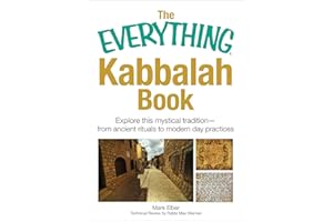 The Everything Kabbalah Book: Explore This Mystical Tradition—From Ancient Rituals to Modern Day Practices (Everything® Serie