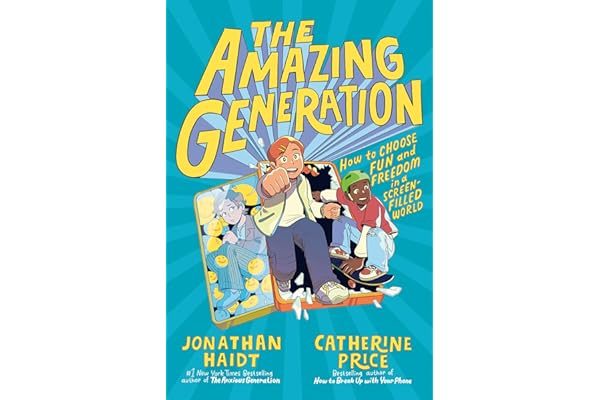 The Amazing Generation: Your Guide to Fun and Freedom in a Screen-Filled World