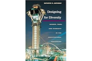 Designing for Diversity: Gender, Race, and Ethnicity in the Architectural Profession