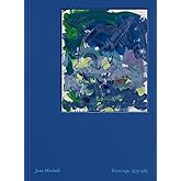 Joan Mitchell: Paintings: 1979–1985