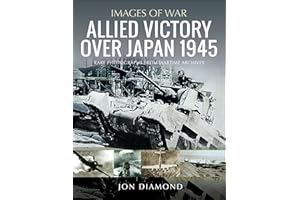 Allied Victory Over Japan 1945 (Images of War)