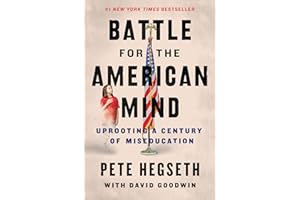 Battle for the American Mind: Uprooting a Century of Miseducation
