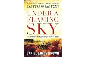 Under a Flaming Sky: The Great Hinckley Firestorm of 1894