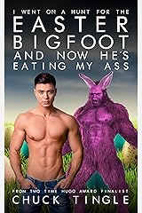 I Went On A Hunt For The Easter Bigfoot And Now He's Eating My Ass Kindle Edition