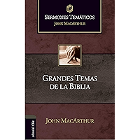 Sermones temáticos sobre grandes temas de la Bíblia (Sermones temáticos MacArthur) (Spanish Edition) book cover