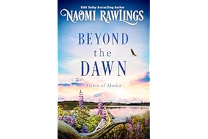 Beyond the Dawn (Dawn of Alaska Book 6)