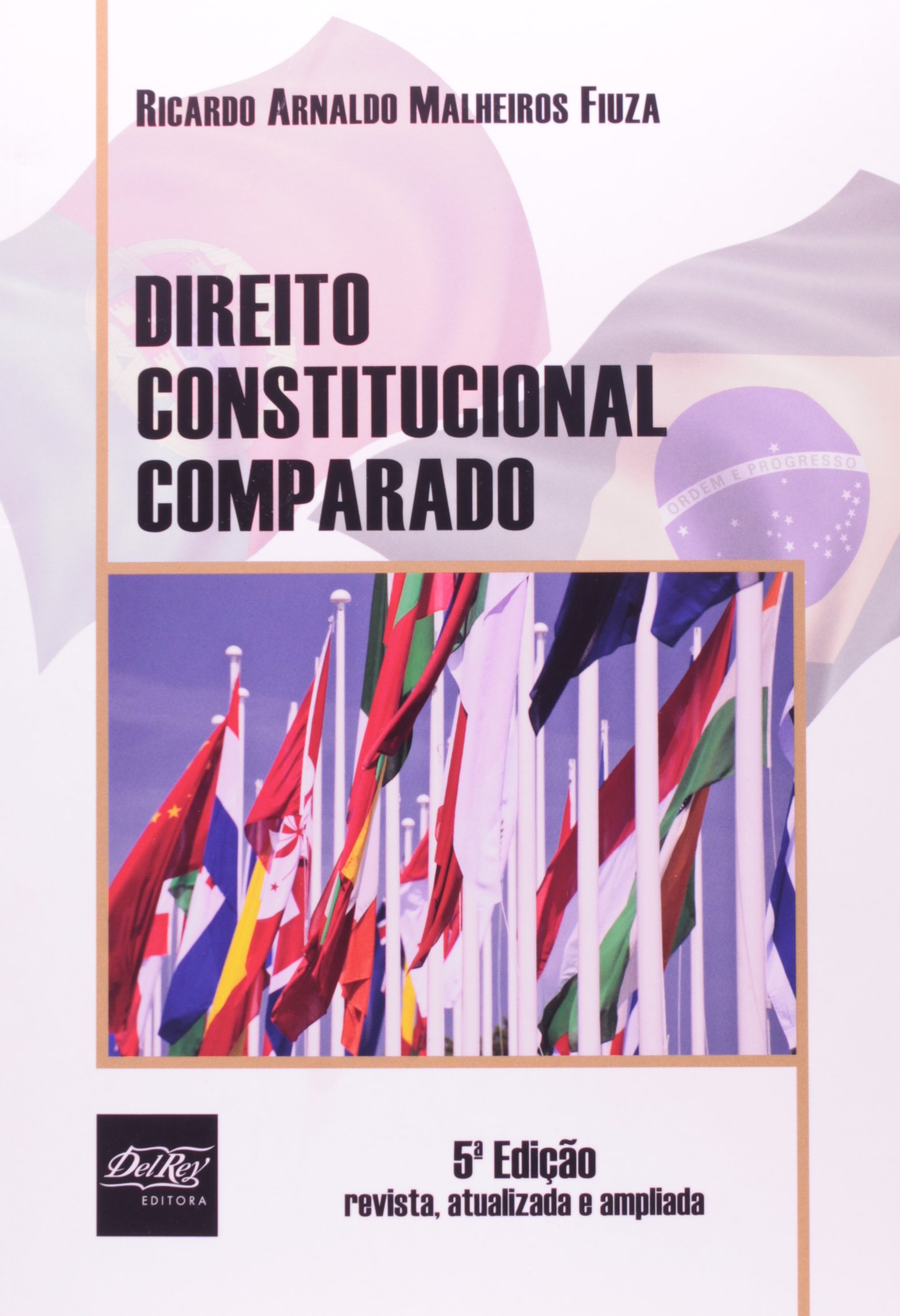Direito Constitucional Comparado PDF Ricardo Arnaldo Malheiros Fiuza