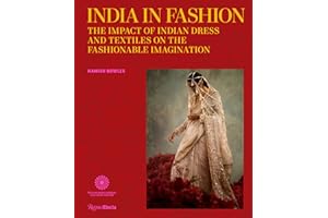 India in Fashion: The Impact of Indian Dress and Textiles on the Fashionable Imagination