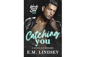 Catching You: A Single Dad Romance (Words We Never Said Book 8)