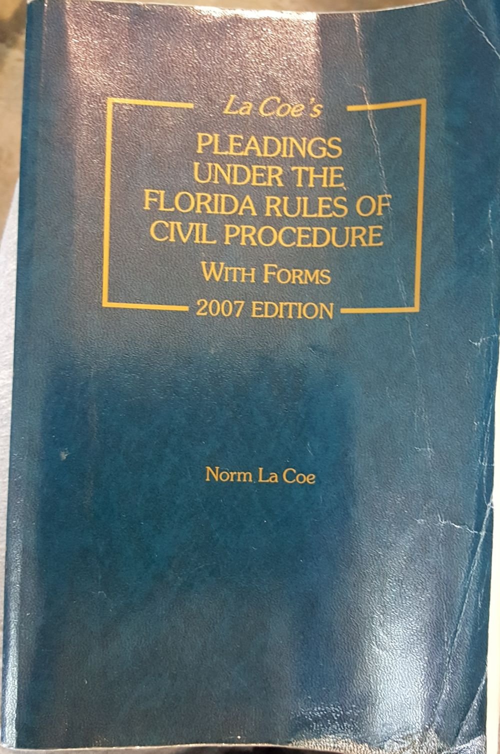 La Coe S Pleadings Under The Florida Rules Of Civil Procedure With Forms 2007 Ed Volume 2 Norm La Coe 9780314970008 Amazon Com Books