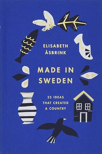 Download Made in Sweden: 25 ideas that created a country PDF