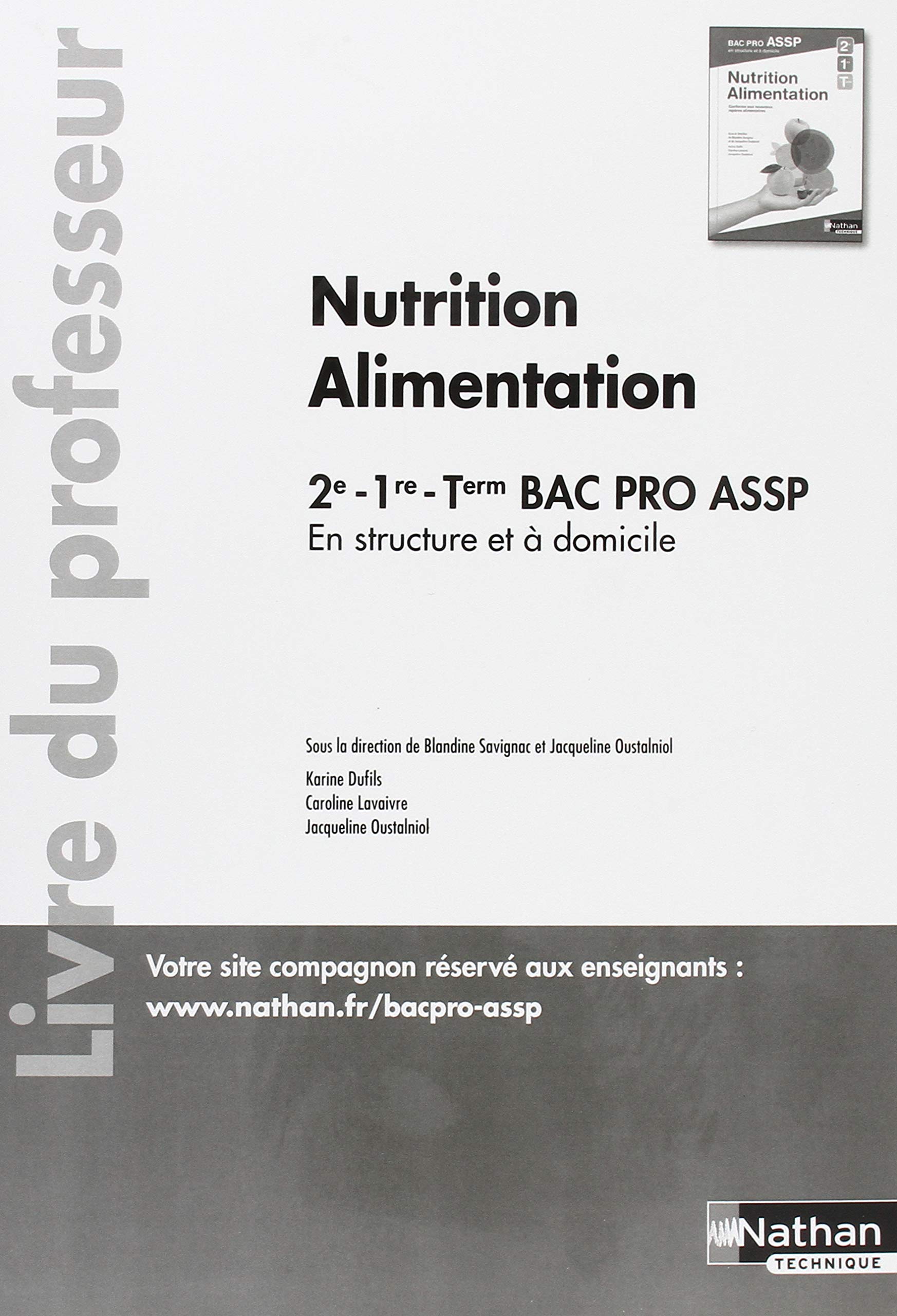 Amazon Fr Nutrition Alimentation En Structure Et A Domicile 2de 1re Tle Bac Pro Assp Livre Du Professeur Collectif Savignac Blandine Oustalniol Jacqueline Livres