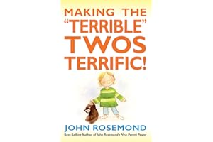 Making the "Terrible" Twos Terrific! (John Rosemond Book 16)