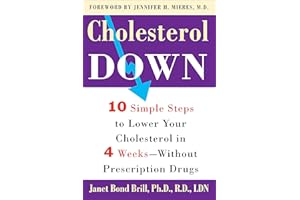 Cholesterol Down: Ten Simple Steps to Lower Your Cholesterol in Four Weeks--Without Prescription Drugs