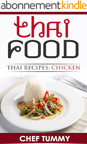 Download THAI FOOD: THAI RECIPES - BEST CHICKEN DISHES: TOP THAI FOOD AND THAI RECIPES WITH FULL EXPLANATIONS FOR MAKING THAI FOOD AT HOME (THAI FOOD THAI RECIPES ... BY CHEF TUMMY Book 1) (English Edition) PDF