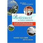 Retirement Without Borders: How to Retire Abroad--in Mexico, France, Italy, Spain, Costa Rica, Panama, and Other Sunny, Forei
