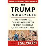 The Trump Indictments: The 91 Criminal Counts Against the Former President of the United States