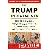 The Trump Indictments: The 91 Criminal Counts Against the Former President of the United States