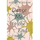 Dance Me to the End: Ten Months and Ten Days with ALS
