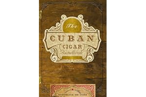 The Cuban Cigar Handbook: The Discerning Aficionado's Guide to the Best Cuban Cigars in the World