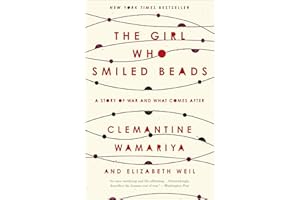 The Girl Who Smiled Beads: A Story of War and What Comes After