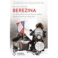 Berezina: From Moscow to Paris Following Napoleon’s Epic Fail book cover