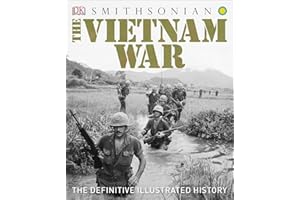 The Vietnam War: The Definitive Illustrated History (DK Definitive Visual Histories)