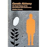 Genetic Alchemy: The Social History of the Recombinant DNA Controversy