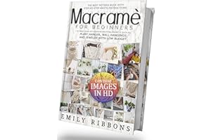 Macramè For Beginners: The Best Pattern Book with Step-by-Step Knots Instructions to Make Your DIY Creative Knotting Projects