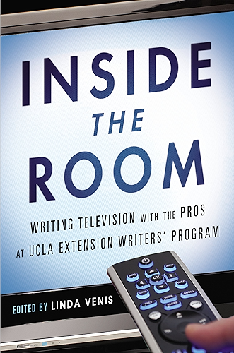 Download Inside the Room: Writing Television with the Pros at UCLA Extension Writers' Program (English Edition) PDF