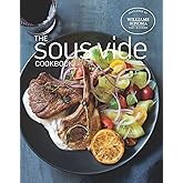 The Sous Vide Cookbook