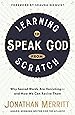 Learning to Speak God from Scratch: Why Sacred Words Are Vanishing--and How We Can Revive Them