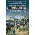 Protecting the Flank at Gettysburg: The Battles for Brinkerhoff’s Ridge and East Cavalry Field, July 2 -3, 1863