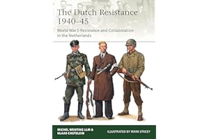 The Dutch Resistance 1940–45: World War II Resistance and Collaboration in the Netherlands
