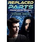 Replaced Parts: A Young Adult Sci-Fi Novel (Transformed Nexus Book 1)