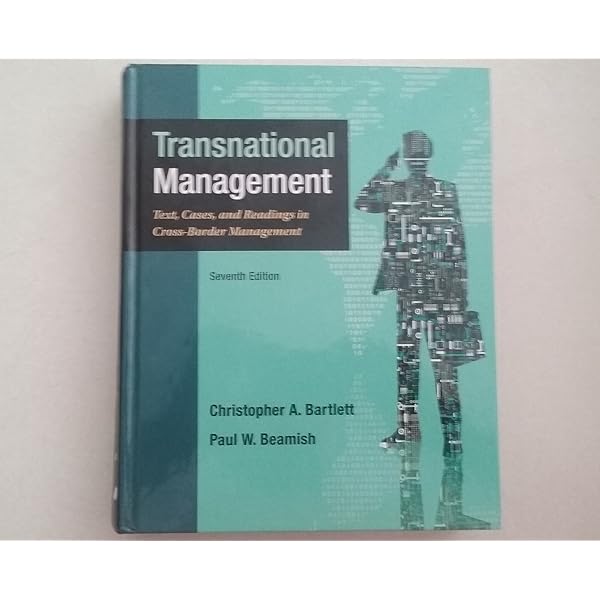 Transnational Management: Concepts and Cases in Cross-Border