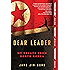 Dear Leader: My Escape from North Korea