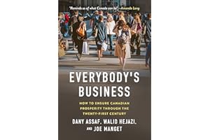 Everybody's Business: How to Ensure Canadian Prosperity through the Twenty-First Century