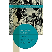 Japan Runs Wild, 1942–1943 (War in the Far East Book 2) book cover