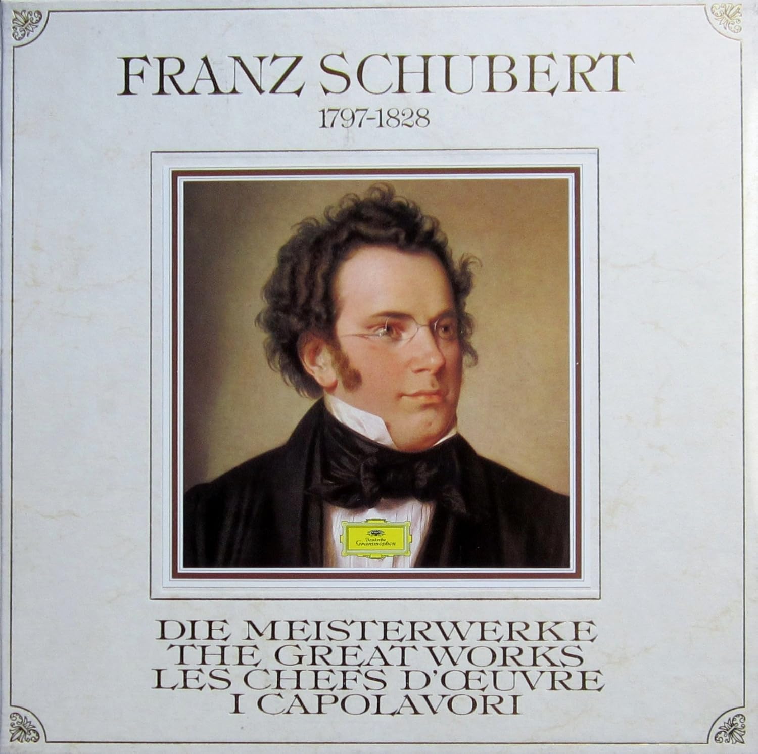 Franz Schubert 17971828 Die Meisterwerke The Great Works Les Chefs D'Oeuvre I Capolavoriu Franz Schubert 17971828 Die Meisterwerke The Great Works Les Chefs D'Oeuvre I Capolavoriu