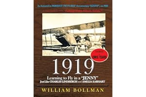 1919: Learning to Fly in a "Jenny" Just Like Charles Lindbergh and Amelia Earhart (Vintage Photo Album Series)