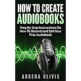 Amazon Com Narrate And Produce Your Own Audiobook A Beginner S Guide Ebook Flowers A J Kindle Store