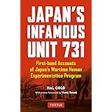 Japan's Infamous Unit 731: Firsthand Accounts of Japan's Wartime Human Experimentation Program (Tuttle Classics)