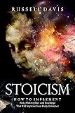 Stoicism: How to Implement Stoic Philosophies and