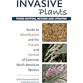 Invasive Plants: Guide to Identification and the Impacts and Control of Common North American Species