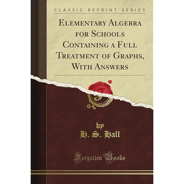 Algebra, Vol. 1: An Elementary Text-Book for the Higher Classes of