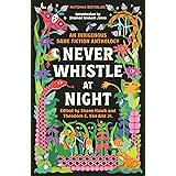 Never Whistle at Night: An Indigenous Dark Fiction Anthology