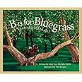 B Is For Bluegrass: A Kentucky Alphabet (Discover America State by State)