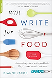 Will Write for Food: The Complete Guide to Writing Cookbooks, Blogs, Memoir, Recipes, and More (Will Write for Food: The Complete Guide to Writing Blogs,)
